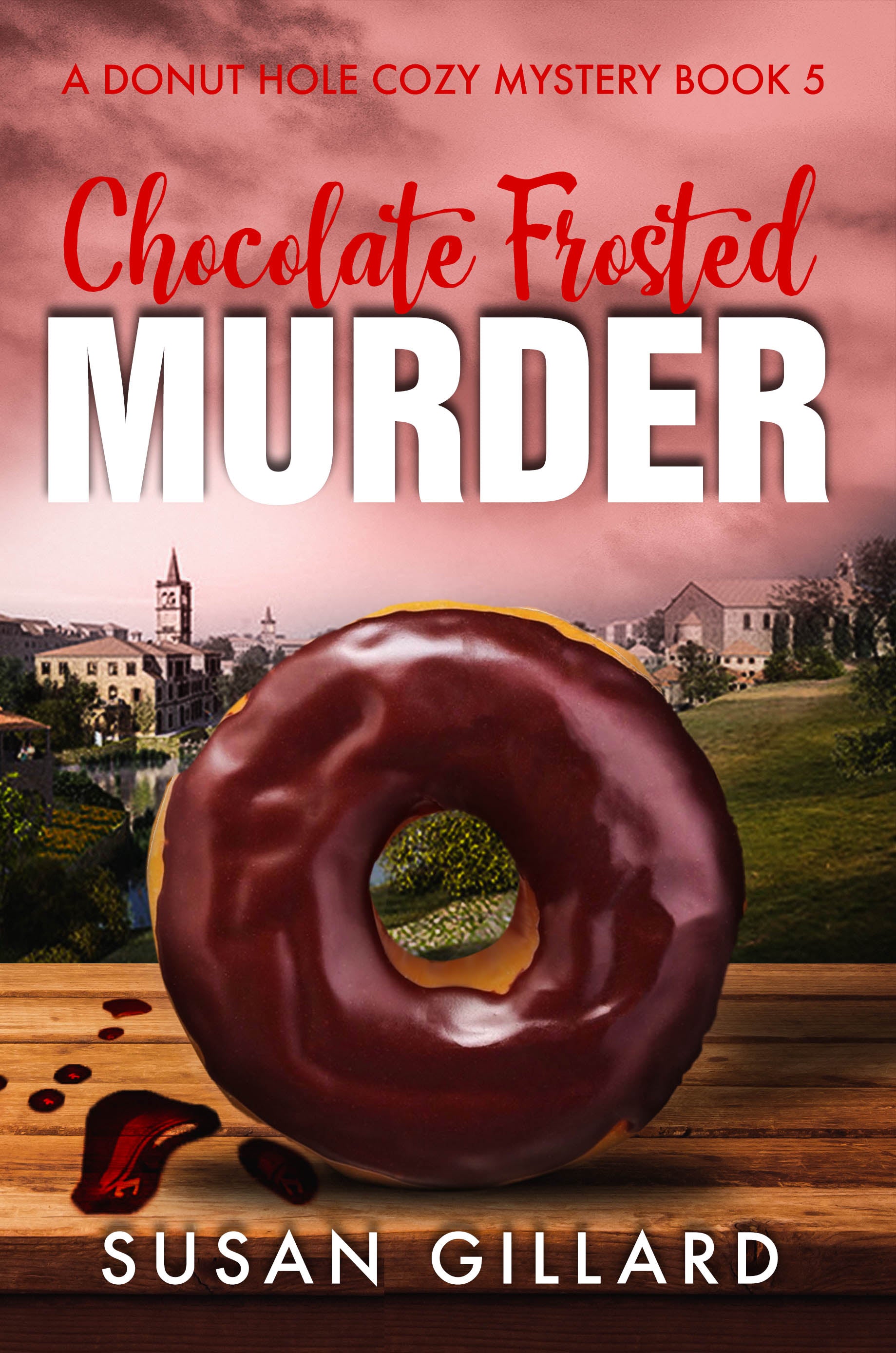 Chocolate Frosted Murder: A Donut Hole Cozy - Book 5 (A Donut Hole Cozy Mystery)